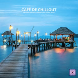 Cafe De Chillout (Relaxing Chillout, Ambient and Lounge Music)