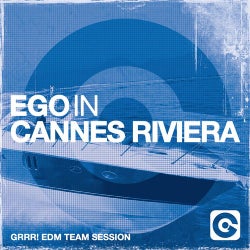 Ego In Cannes Riviera (Grrr! EDM Team Session)