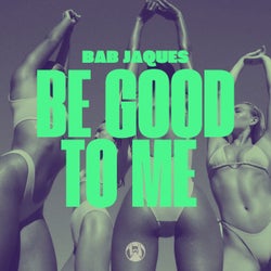 Be Good to Me  (Original Mix)