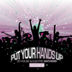 Put Your Hands Up Vol. 4 - 20 House & Electro Anthems