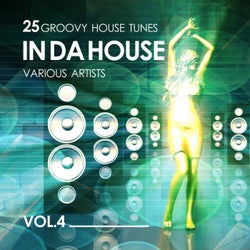 In Da House (25 Groovy House Tunes), Vol. 4