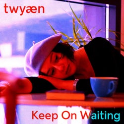 Keep On Waiting