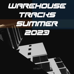 Warehouse Tracks Summer 2023