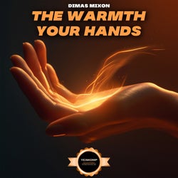 The Warmth Your Hands
