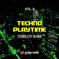 Techno Playtime, Vol. 9 (Techno City Alarm)