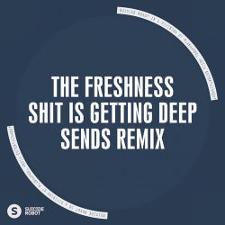 Shit Is Getting Deep (Sends Remix)