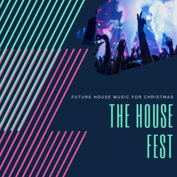 The House Fest - Future House Music For Christmas