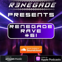 Renegade Rave #61 (April 9, 2024)