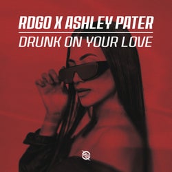 Drunk on Your Love (Extended Mix)