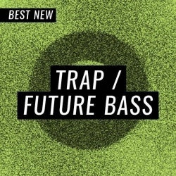 Best New Trap / Future Bass: April