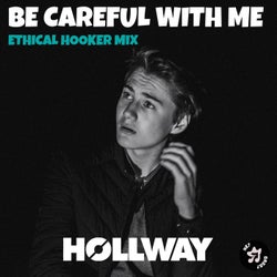 Be Careful With Me (Ethical Hooker Mix)