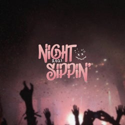 Night Sippin 2021