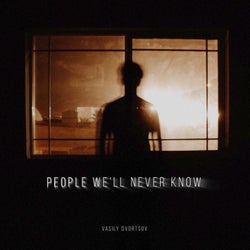 People We'll Never Know - Single