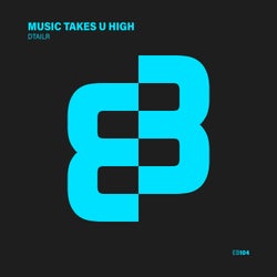 Music Takes U High