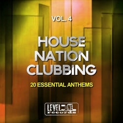House Nation Clubbing, Vol. 4 (20 Essential Anthems)
