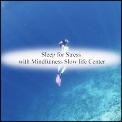 Sleep For Stress With Mindfulness