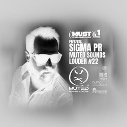 SIGMA PR - MUTED SOUNDS LOUDER # 22