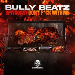 Spitroast / Don't Fuck With Me
