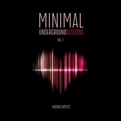 Minimal Underground Sessions, Vol. 1