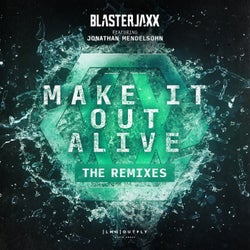 Make It Out Alive (The Remixes)