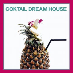 Cocktail Dream House (Hot Selection House Music 2020)