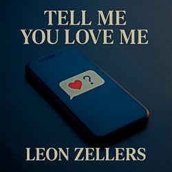 Tell Me You Love Me