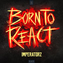 Born To React
