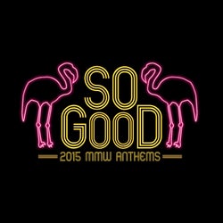 SOGOOD 2015 MMW Anthems