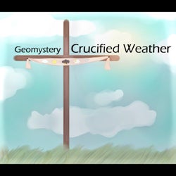 Crucified Weather