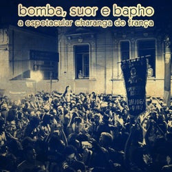 A Espetacular Charanga do França: Bomba, Suor e Bapho