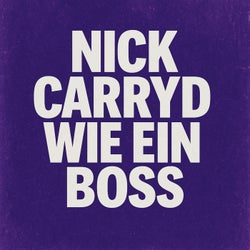 Nick Carryd Wie Ein Boss