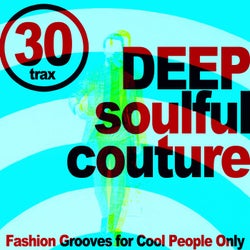 Deep Soulful Couture (Fashion Grooves for Cool People Only)