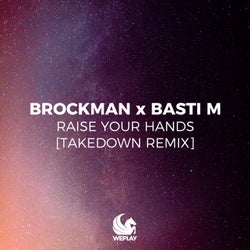 Raise Your Hands (Takedown Remix)