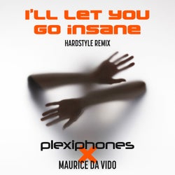 Ill Let You Go Insane (Hardstyle Remix)