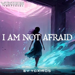 I Am Not Afraid