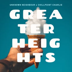 Greater Heights - Chillpoint Charlie Remix