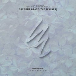 Say Your Grace (The Remixes)