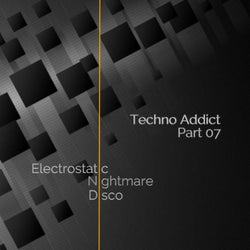 Techno Addict, Pt. 07