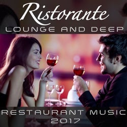 Ristorante Lounge And Deep - Restaurant Music 2017