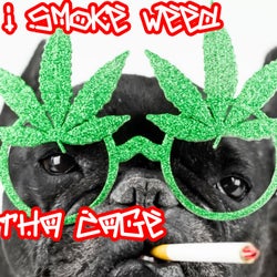 I Smoke Weed