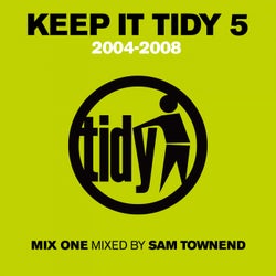 Keep It Tidy 5 - Mixed by Sam Townend