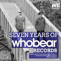Seven Years of Whobear Records (Compiled By Alex Rouque & Luis Pitti)