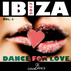 IBIZA 2017 - DANCE FOR LOVE VOL. 3