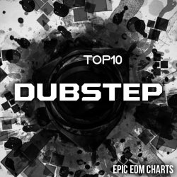 Epic EDM "DUBSTEP" Chart