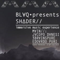 Blaq 27-09-2014  "SHADER" by blaq