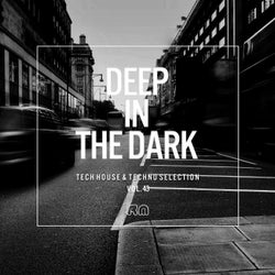 Deep In The Dark Vol. 43 - Tech House & Techno Selection