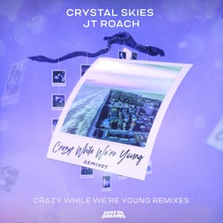 Crazy While We're Young - Remixes (feat. JT Roach)