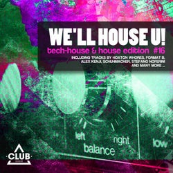We'll House U! - Tech House & House Edition Vol. 16