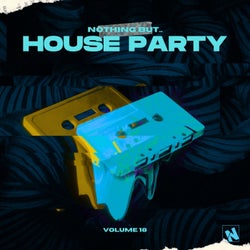 Nothing But... House Party, Vol. 18