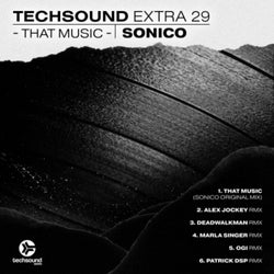 Techsound Extra 29: That Music